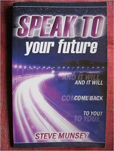 Speak To Your Future PB - Steve Munsey